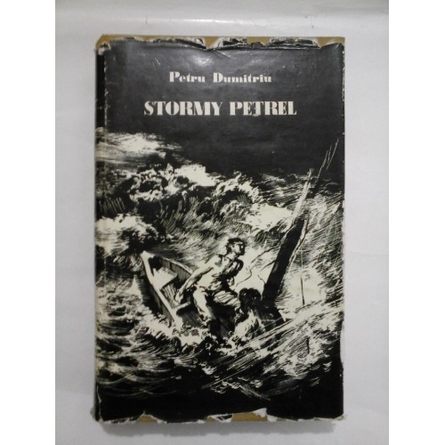 STORMY PETREL (PASAREA FURTUNII) - Petru Dumitriu STORMY PETREL (PASAREA FURTUNII) - Petru Dumitriu